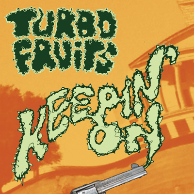 Turbo Fruits
Keepin' On album